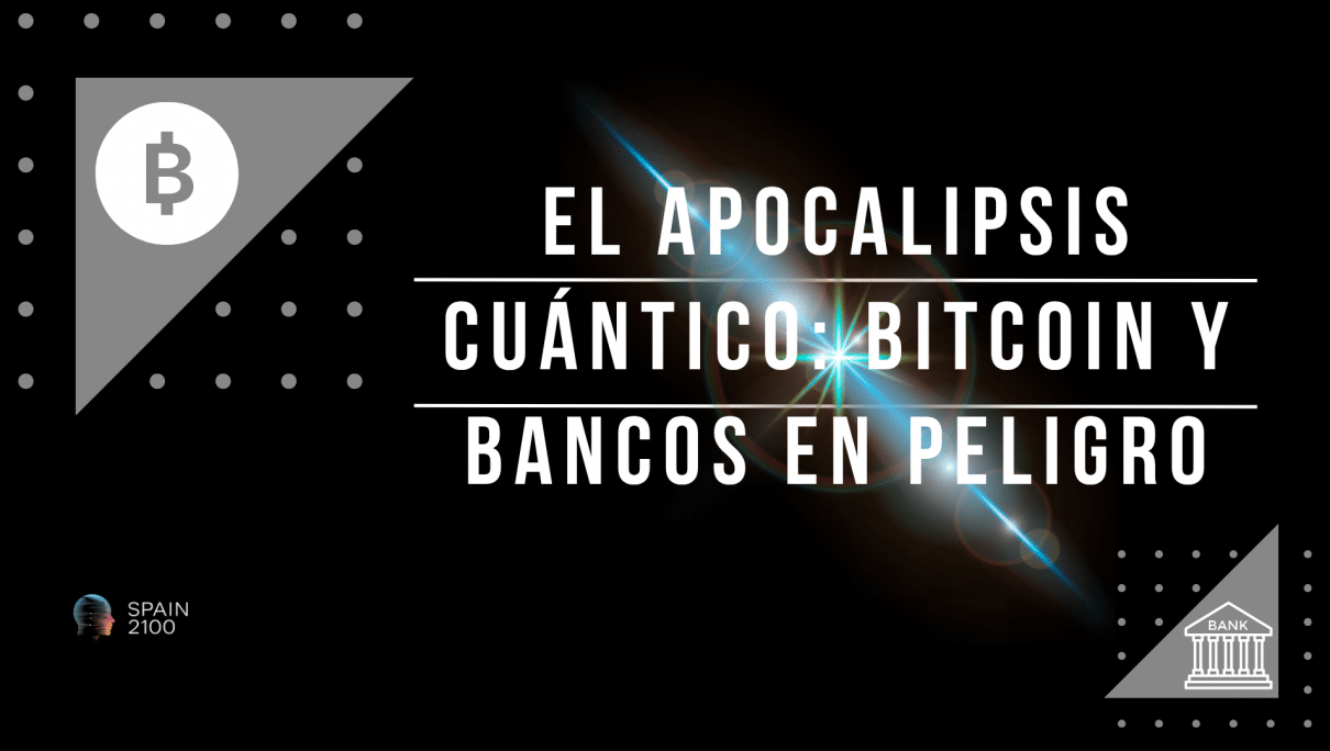 El Apocalipsis Cuántico: Bitcoin y Bancos en Peligro